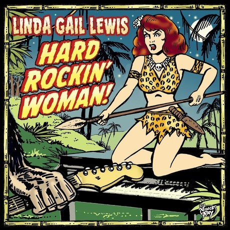 Hard  Rockin' Woman!  -  LINDA  GAIL  LEWIS